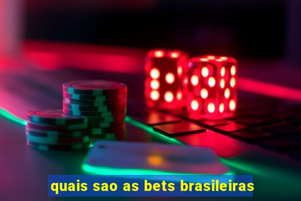 quais sao as bets brasileiras