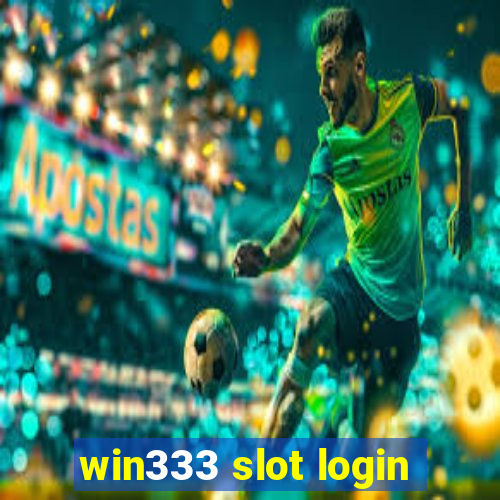 win333 slot login