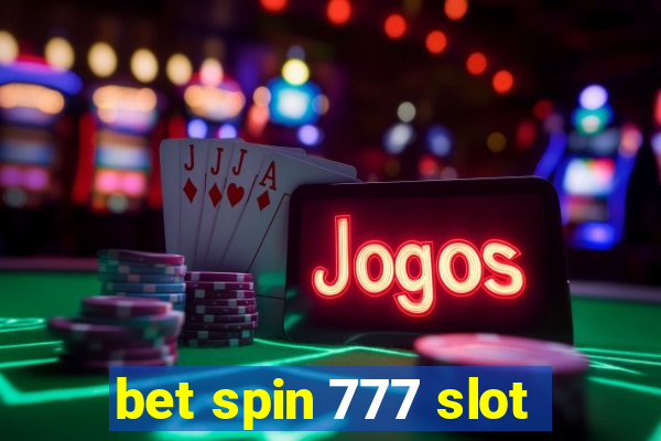 bet spin 777 slot