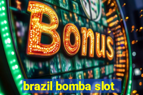 brazil bomba slot