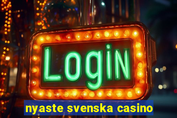 nyaste svenska casino