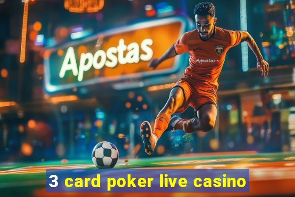 3 card poker live casino