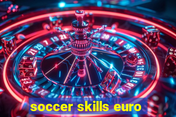 soccer skills euro