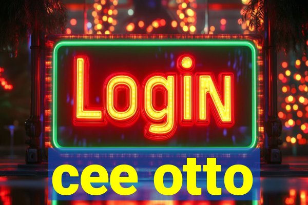 cee otto