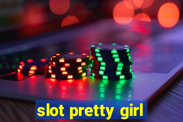 slot pretty girl