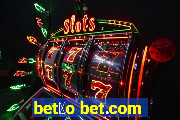 bet茫o bet.com