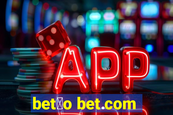 bet茫o bet.com