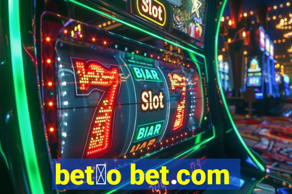 bet茫o bet.com