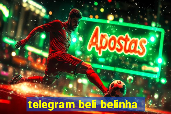 telegram beli belinha