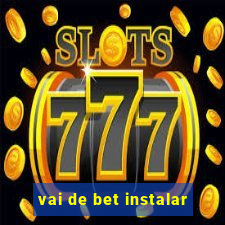 vai de bet instalar