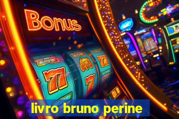 livro bruno perine