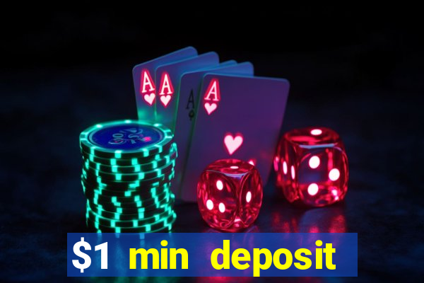 $1 min deposit online casino