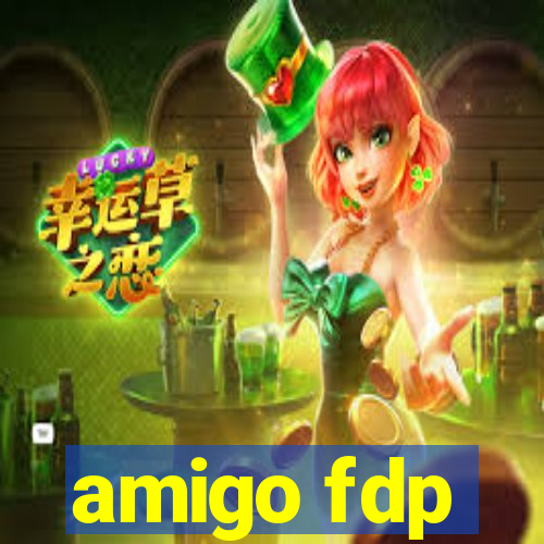 amigo fdp