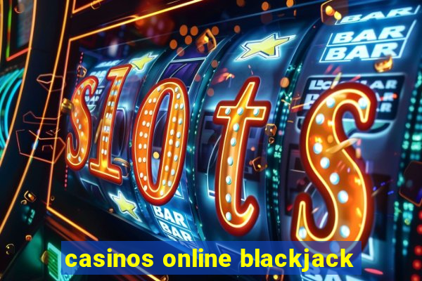 casinos online blackjack