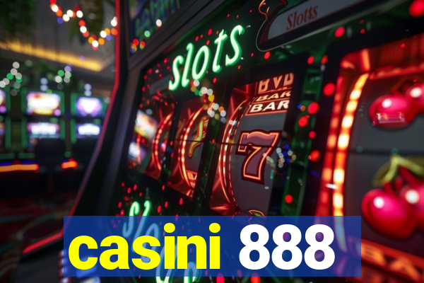 casini 888