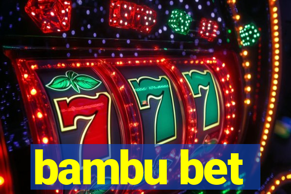 bambu bet