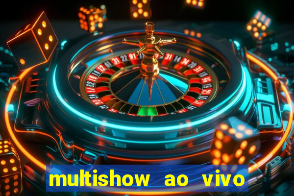 multishow ao vivo online gratis