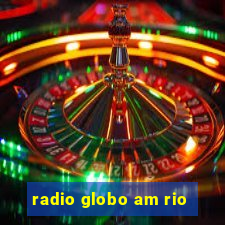 radio globo am rio