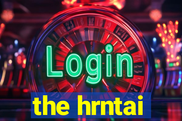 the hrntai