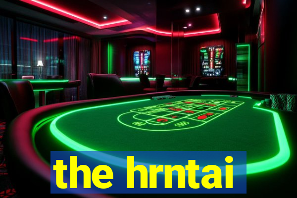 the hrntai