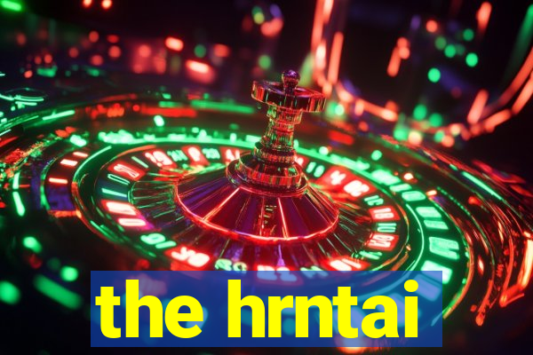 the hrntai