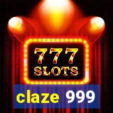 claze 999