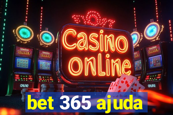 bet 365 ajuda