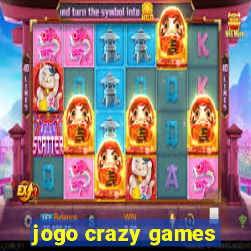 jogo crazy games