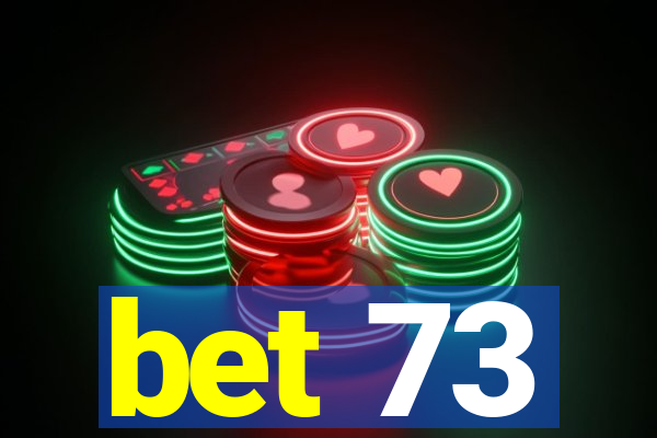 bet 73