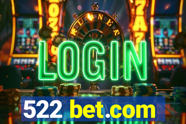 522 bet.com