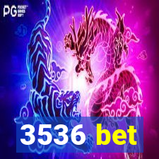 3536 bet