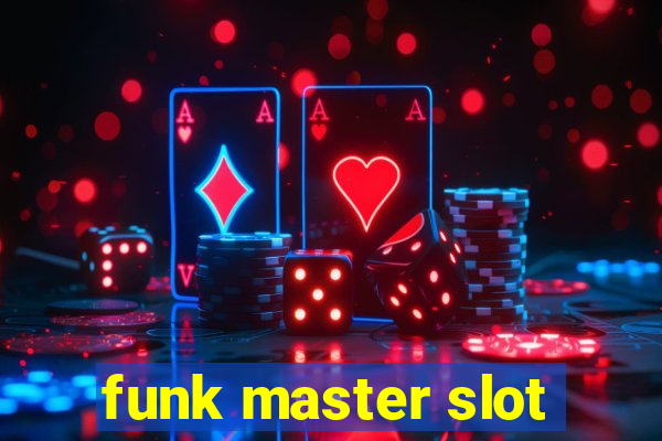 funk master slot