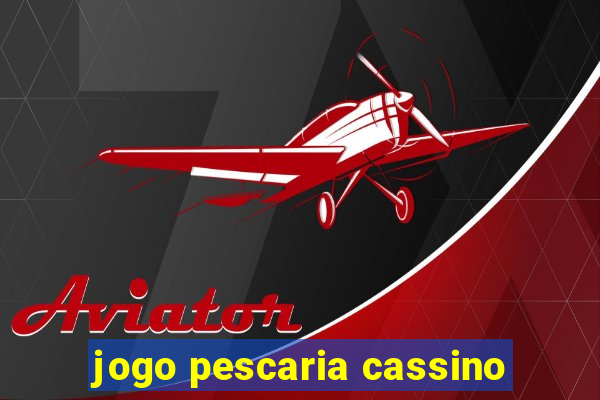 jogo pescaria cassino