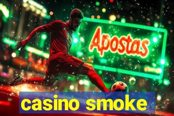 casino smoke