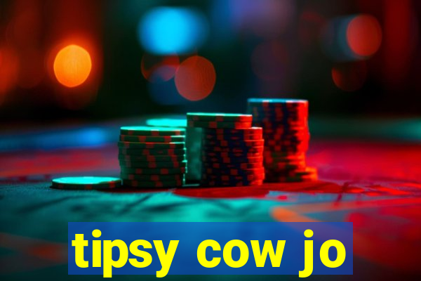 tipsy cow jo