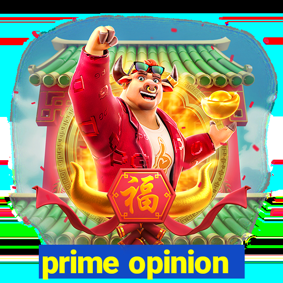 prime opinion