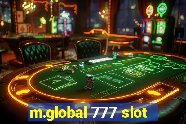 m.global 777 slot