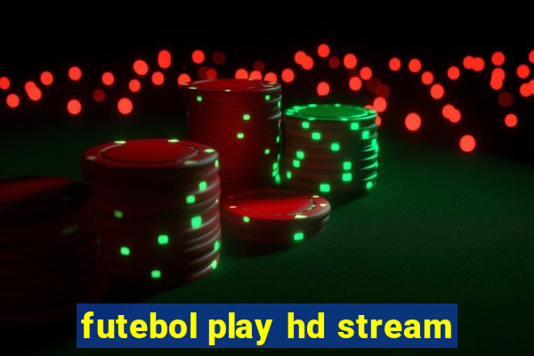 futebol play hd stream