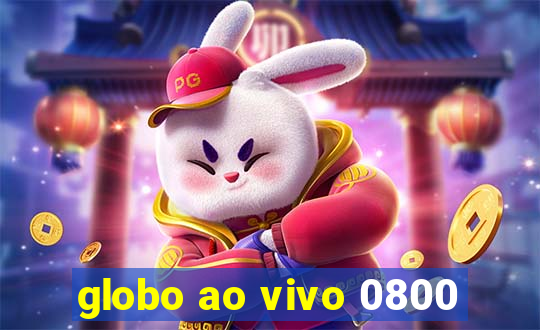 globo ao vivo 0800