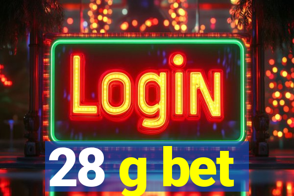 28 g bet