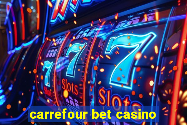 carrefour bet casino