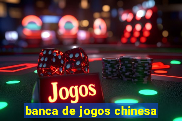 banca de jogos chinesa