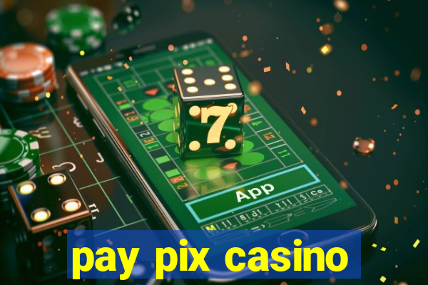 pay pix casino