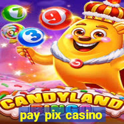 pay pix casino