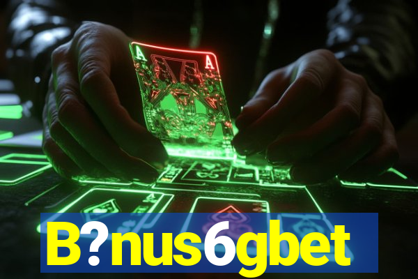 B?nus6gbet