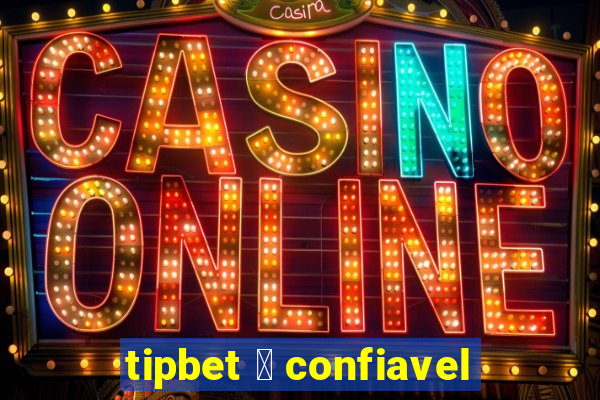 tipbet 茅 confiavel