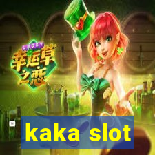 kaka slot