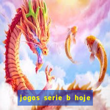 jogos serie b hoje ao vivo