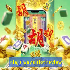 ninja ways slot review