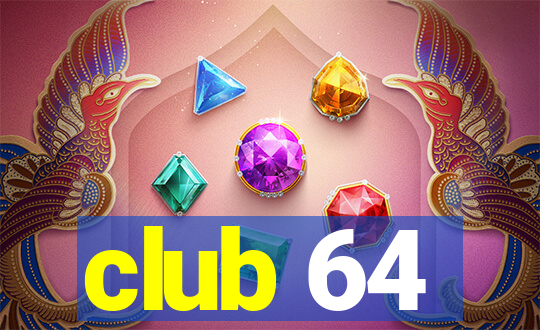 club 64